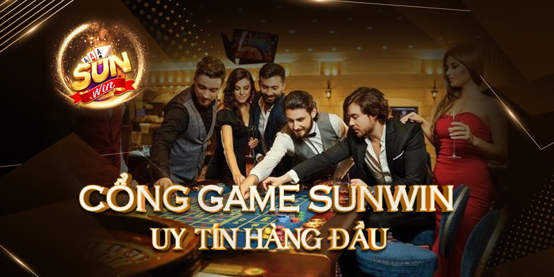 Cổng game Sunwin uy tín hàng đầu